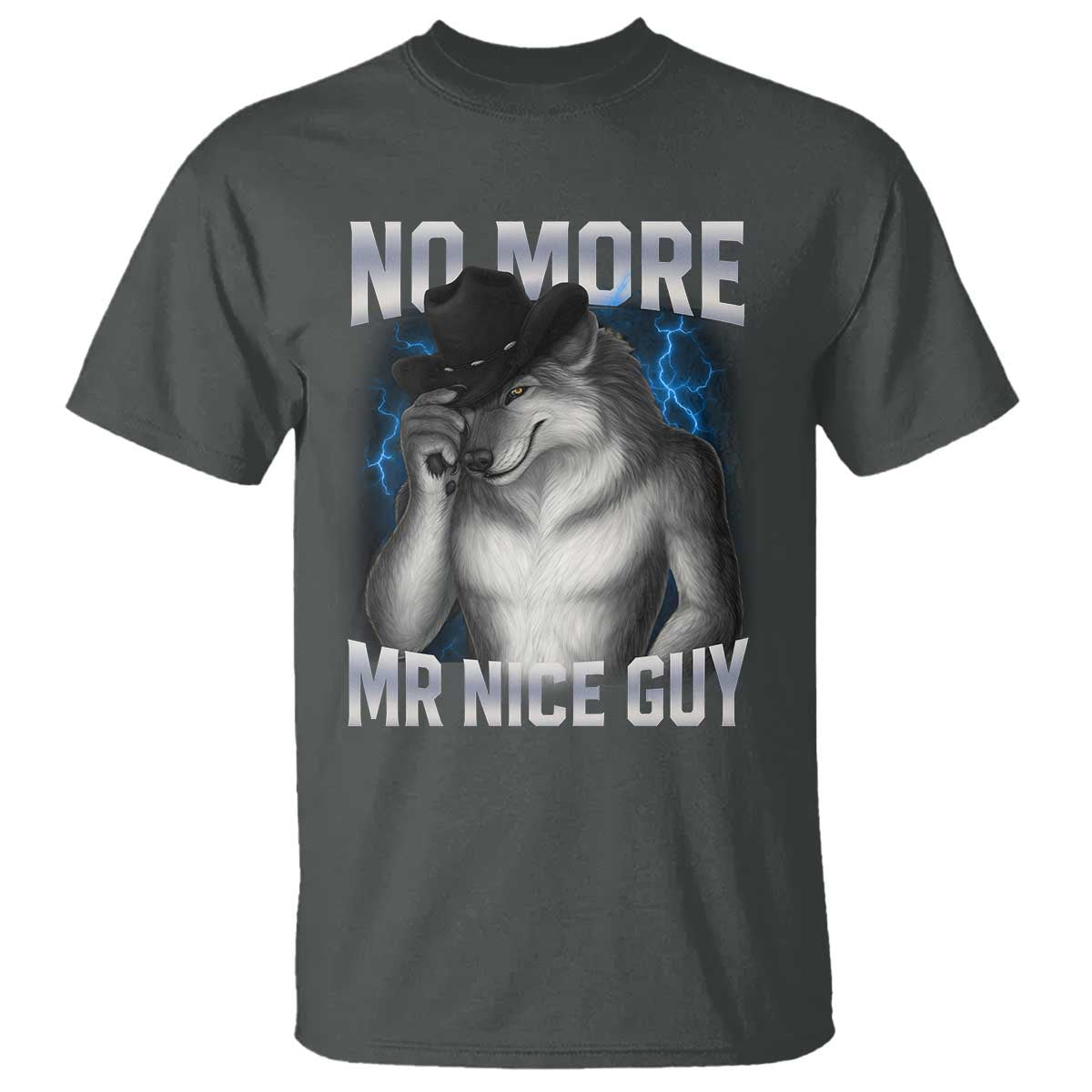 Funny Alpha Wolf T Shirt No More Mr Nice Guy Unhinged Brainrot Meme Vintage Bootleg TS10 Dark Heather Print Your Wear