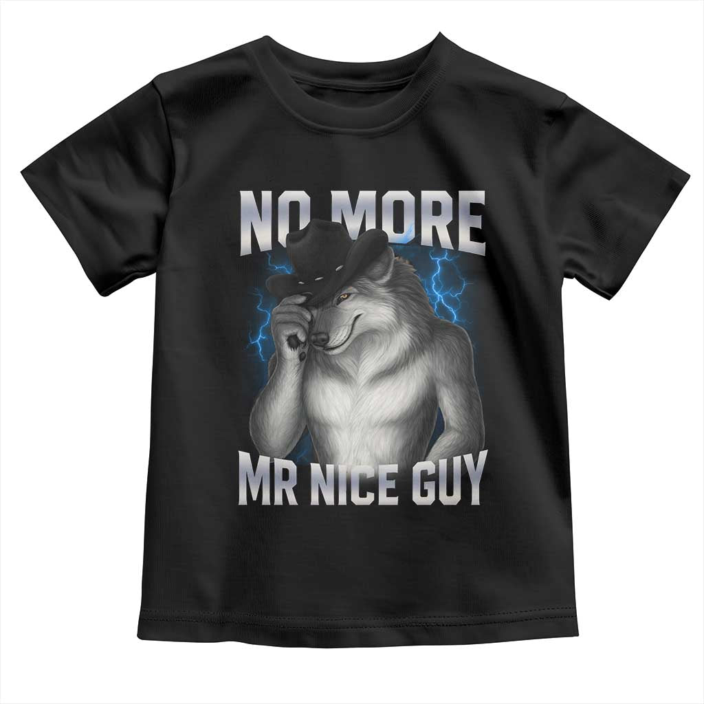 Funny Alpha Wolf Toddler T Shirt No More Mr Nice Guy Unhinged Brainrot Meme Vintage Bootleg TS10 Black Print Your Wear