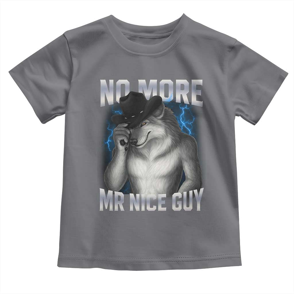 Funny Alpha Wolf Toddler T Shirt No More Mr Nice Guy Unhinged Brainrot Meme Vintage Bootleg TS10 Charcoal Print Your Wear
