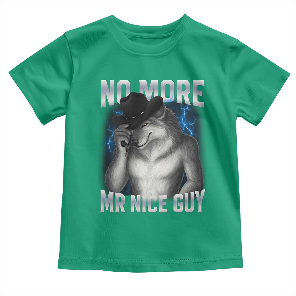 Funny Alpha Wolf Toddler T Shirt No More Mr Nice Guy Unhinged Brainrot Meme Vintage Bootleg TS10 Irish Green Print Your Wear