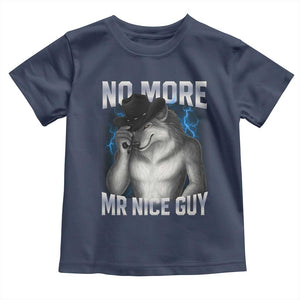 Funny Alpha Wolf Toddler T Shirt No More Mr Nice Guy Unhinged Brainrot Meme Vintage Bootleg TS10 Navy Print Your Wear