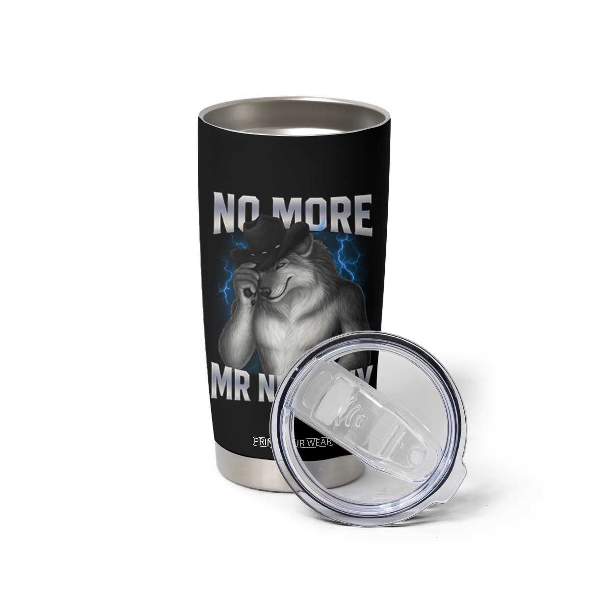 Funny Alpha Wolf Tumbler Cup No More Mr Nice Guy Unhinged Brainrot Meme Vintage Bootleg TS10 Print Your Wear