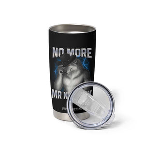 Funny Alpha Wolf Tumbler Cup No More Mr Nice Guy Unhinged Brainrot Meme Vintage Bootleg TS10 Print Your Wear