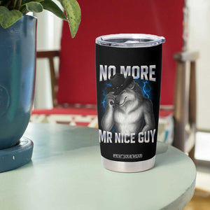 Funny Alpha Wolf Tumbler Cup No More Mr Nice Guy Unhinged Brainrot Meme Vintage Bootleg TS10 Print Your Wear