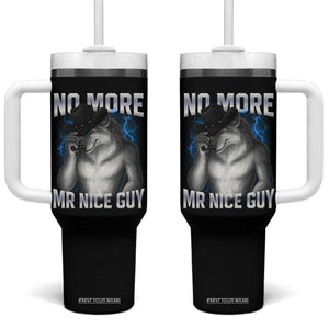 Funny Alpha Wolf Tumbler With Handle No More Mr Nice Guy Unhinged Brainrot Meme Vintage Bootleg TS10 One Size: 40 oz Black Print Your Wear