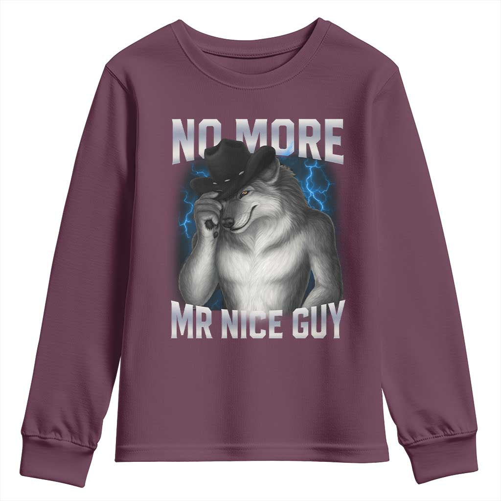 Funny Alpha Wolf Youth Sweatshirt No More Mr Nice Guy Unhinged Brainrot Meme Vintage Bootleg TS10 Maroon Print Your Wear