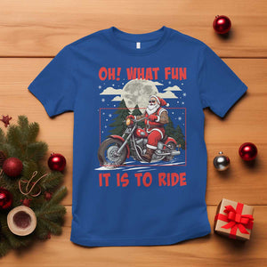 Motorcycle Biker Santa Christmas T Shirt Oh What Fun It is To Ride TS10 Royal Blue Print Your Wear