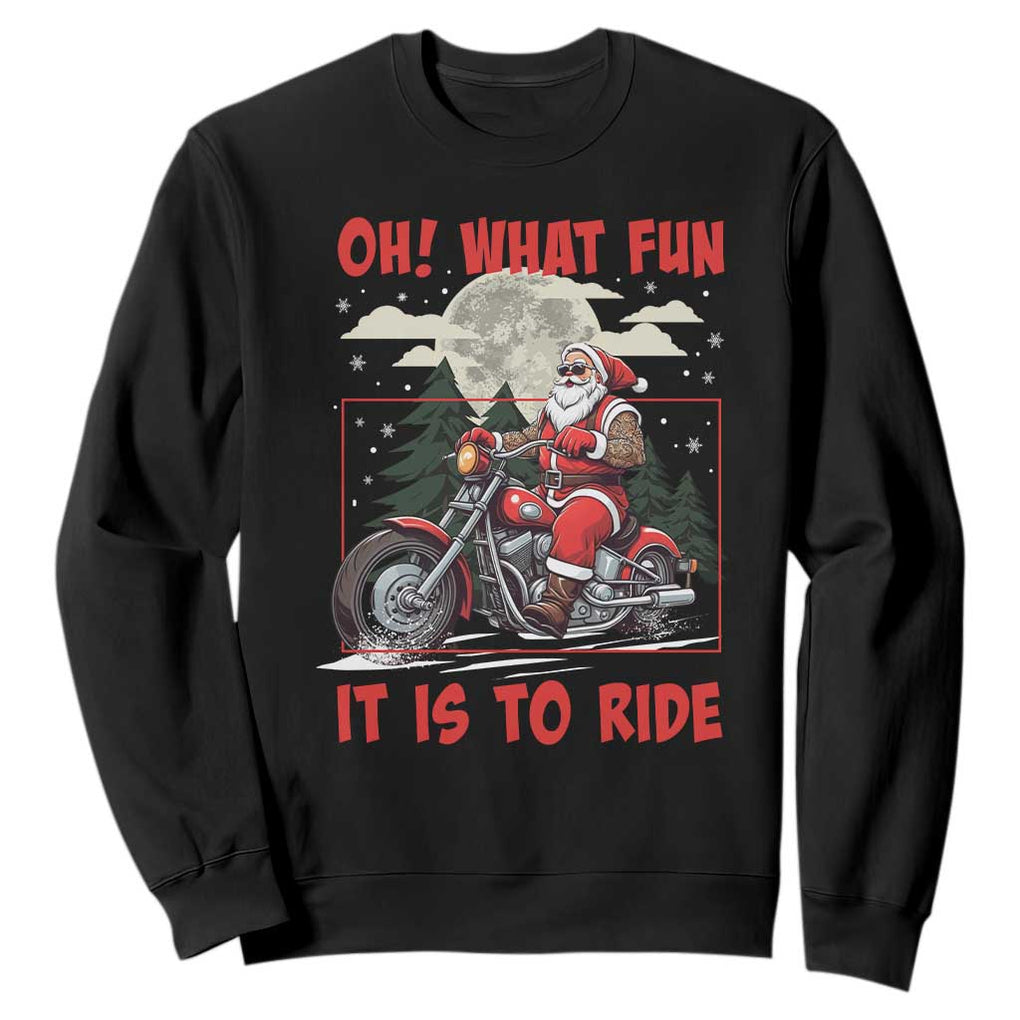 Motorcycle Biker Santa Christmas Sweatshirt Oh What Fun It is To Ride TS10 Black Print Your Wear