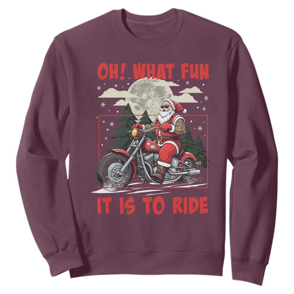 Motorcycle Biker Santa Christmas Sweatshirt Oh What Fun It is To Ride TS10 Maroon Print Your Wear