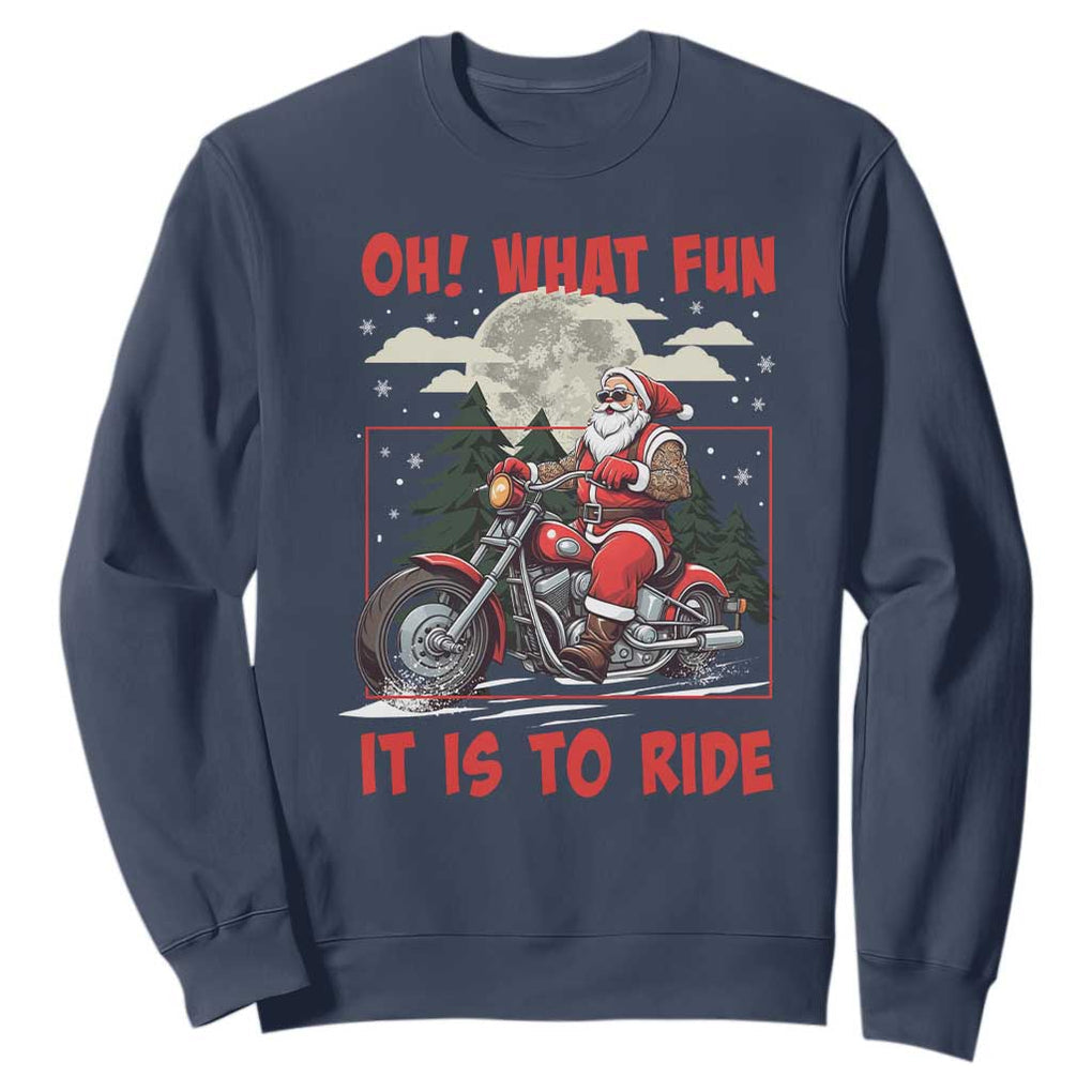 Motorcycle Biker Santa Christmas Sweatshirt Oh What Fun It is To Ride TS10 Navy Print Your Wear