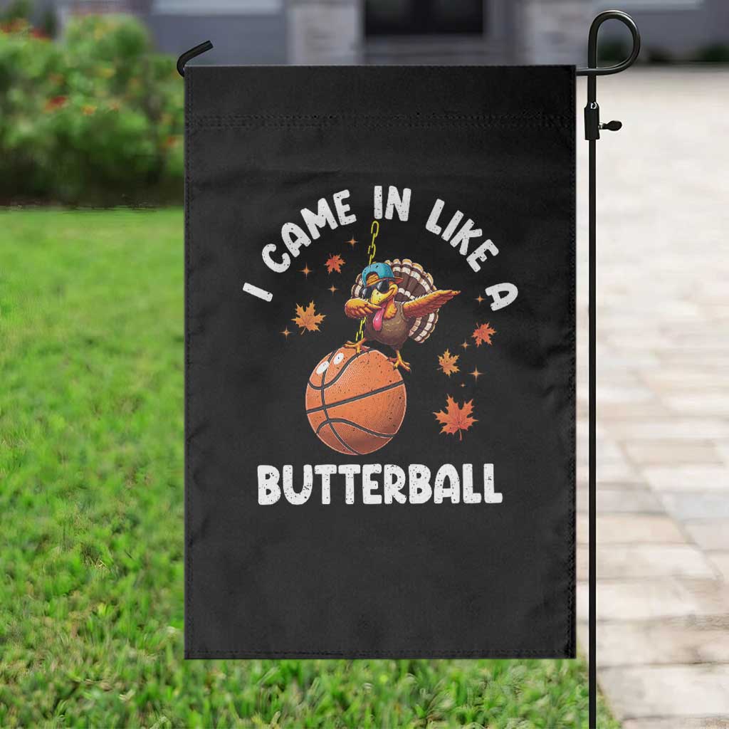 Thanksgiving Turkey Basketball Player Garden Flag I Came In Like A Butterball TS10 Print Your Wear