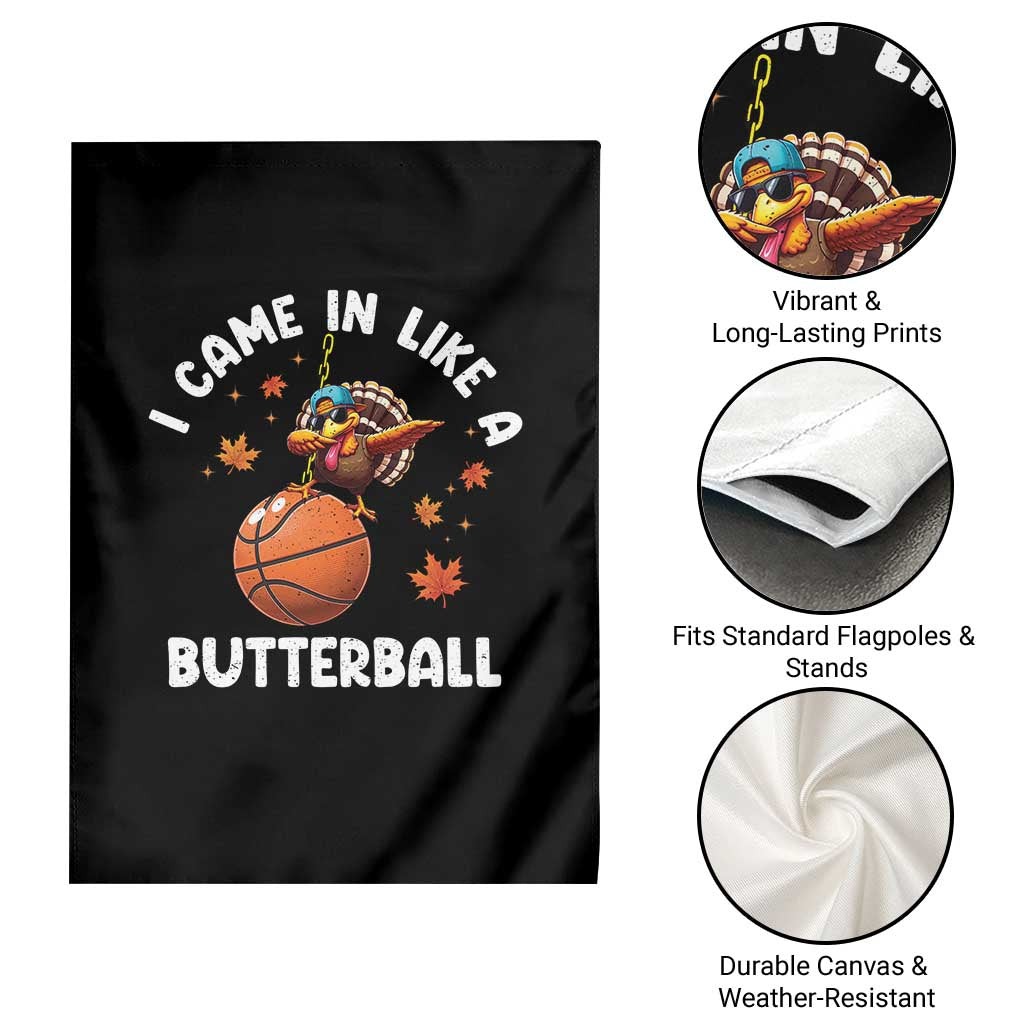 Thanksgiving Turkey Basketball Player Garden Flag I Came In Like A Butterball TS10 Print Your Wear