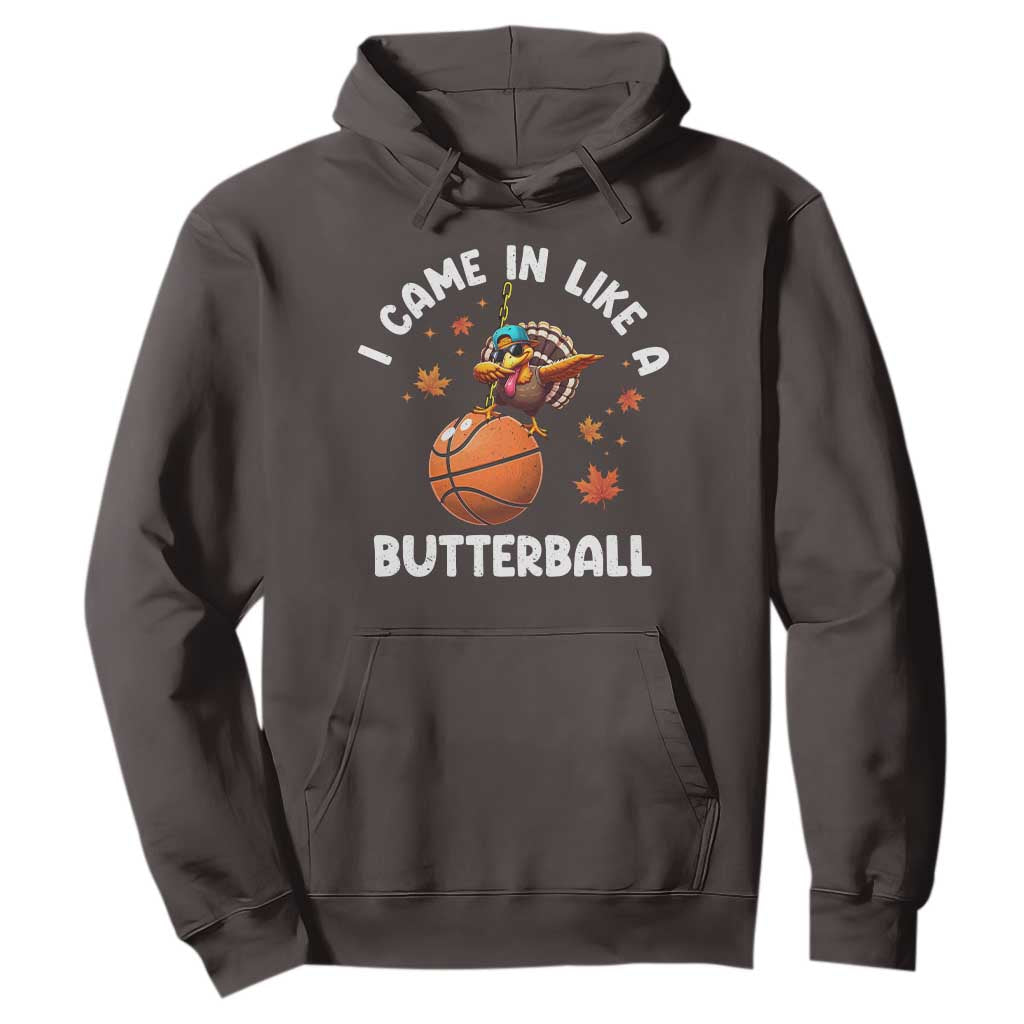 Thanksgiving Turkey Basketball Player Hoodie I Came In Like A Butterball TS10 Dark Chocolate Print Your Wear