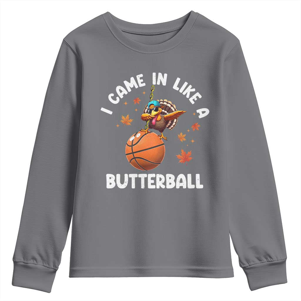 Thanksgiving Turkey Basketball Player Youth Sweatshirt I Came In Like A Butterball TS10 Charcoal Print Your Wear
