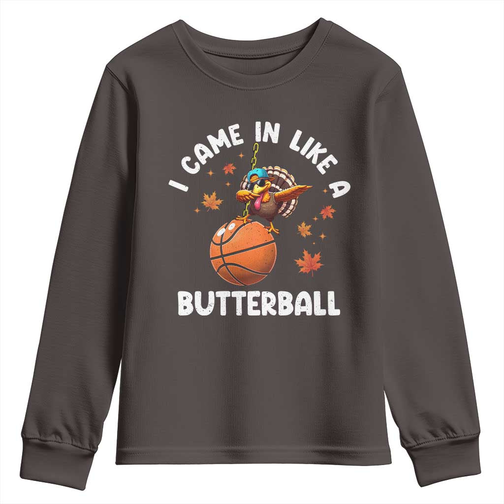 Thanksgiving Turkey Basketball Player Youth Sweatshirt I Came In Like A Butterball TS10 Dark Chocolate Print Your Wear