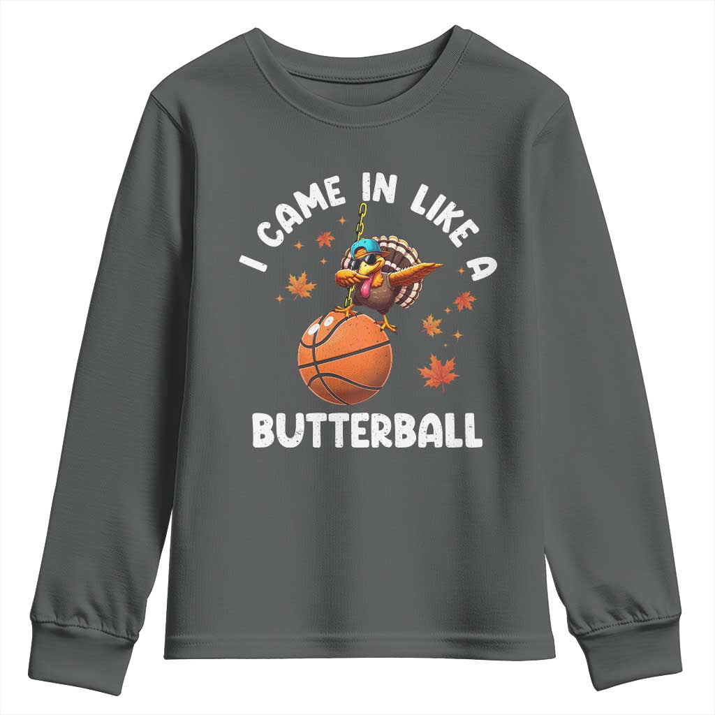 Thanksgiving Turkey Basketball Player Youth Sweatshirt I Came In Like A Butterball TS10 Dark Heather Print Your Wear