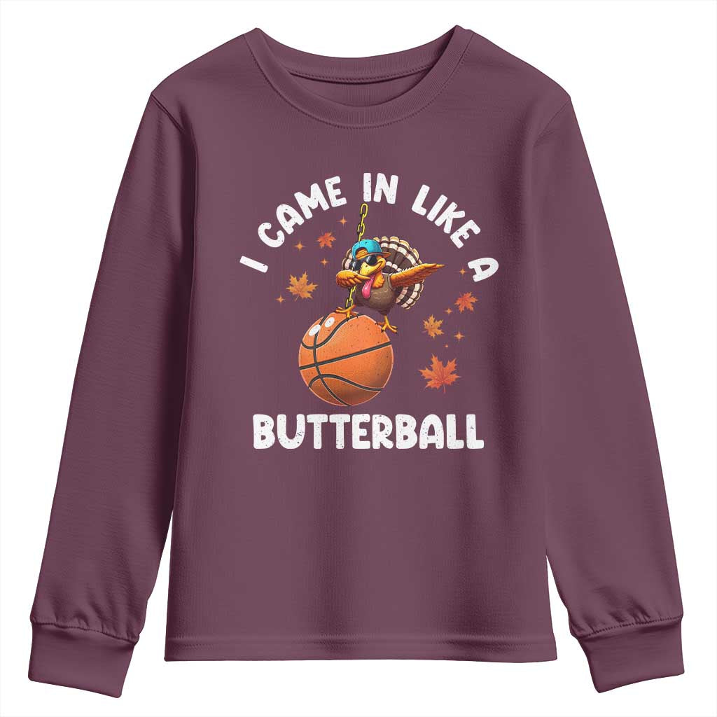Thanksgiving Turkey Basketball Player Youth Sweatshirt I Came In Like A Butterball TS10 Maroon Print Your Wear
