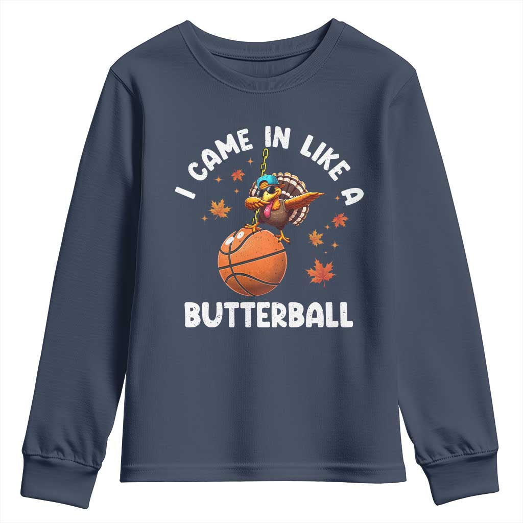 Thanksgiving Turkey Basketball Player Youth Sweatshirt I Came In Like A Butterball TS10 Navy Print Your Wear