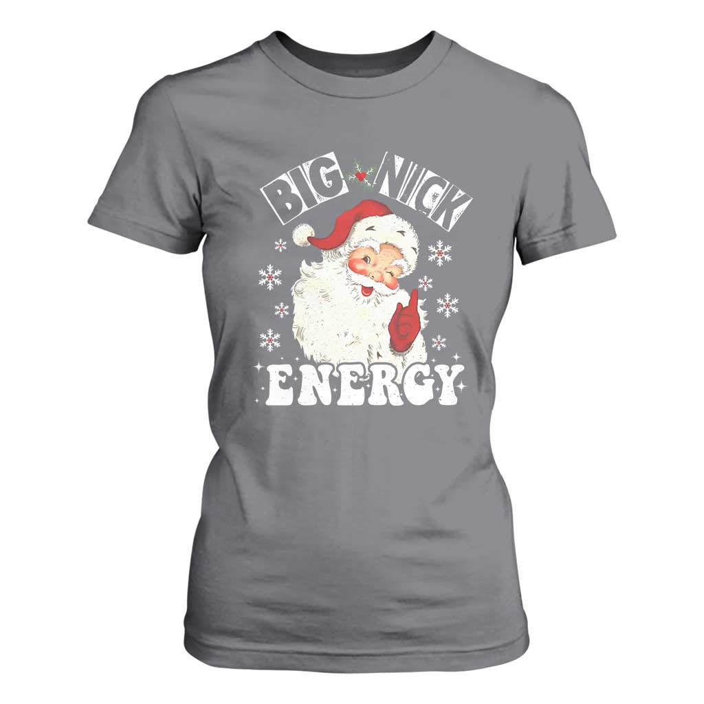 Christmas Santa T Shirt For Women Big Nick Energy TS10 Charcoal Print Your Wear