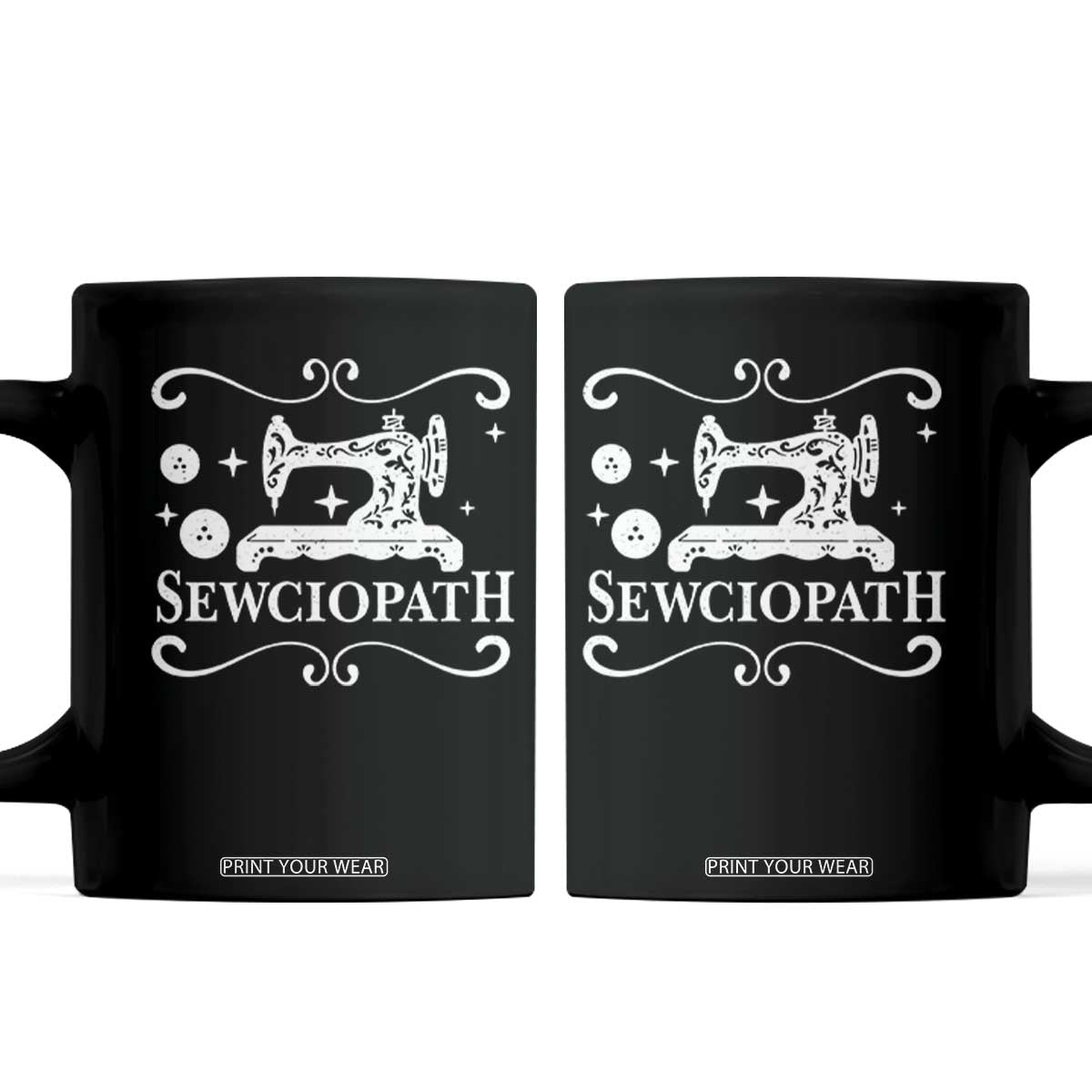 Sewing Lover Coffee Mug Sewciopath Quilter Gift TS10 Black Print Your Wear