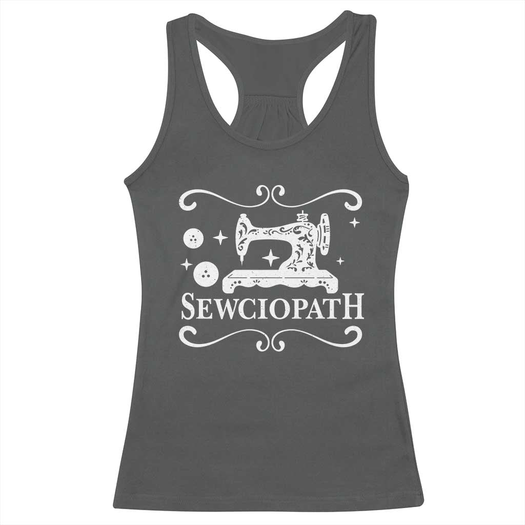Sewing Lover Racerback Tank Top Sewciopath Quilter Gift TS10 Dark Heather Print Your Wear
