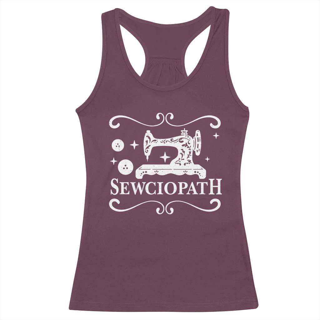 Sewing Lover Racerback Tank Top Sewciopath Quilter Gift TS10 Maroon Print Your Wear