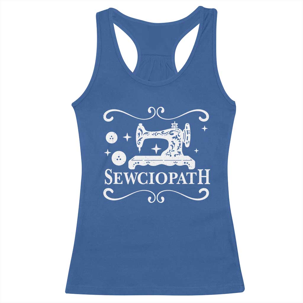 Sewing Lover Racerback Tank Top Sewciopath Quilter Gift TS10 Royal Blue Print Your Wear