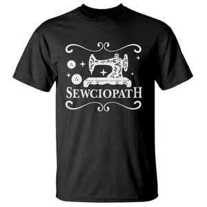 Sewing Lover T Shirt Sewciopath Quilter Gift TS10 Black Print Your Wear