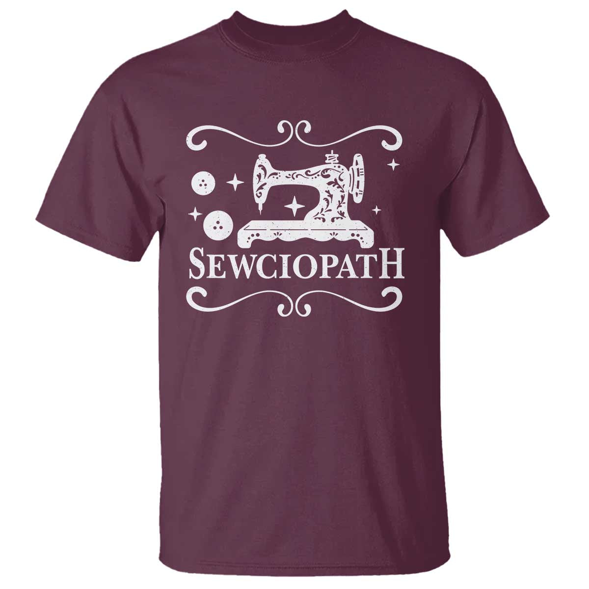 Sewing Lover T Shirt Sewciopath Quilter Gift TS10 Maroon Print Your Wear