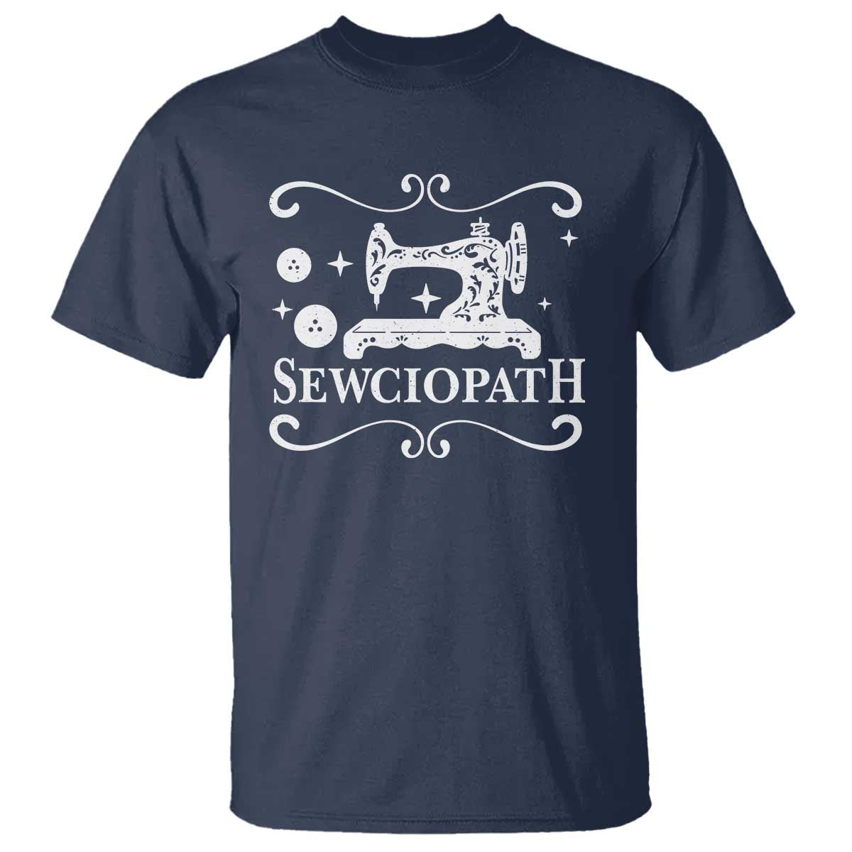 Sewing Lover T Shirt Sewciopath Quilter Gift TS10 Navy Print Your Wear