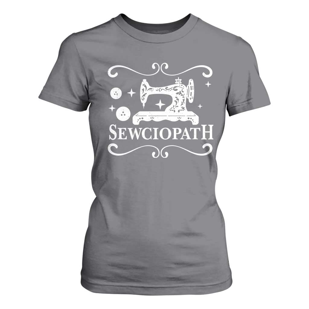 Sewing Lover T Shirt For Women Sewciopath Quilter Gift TS10 Charcoal Print Your Wear