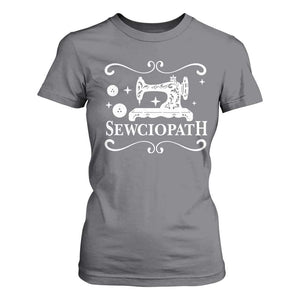 Sewing Lover T Shirt For Women Sewciopath Quilter Gift TS10 Charcoal Print Your Wear