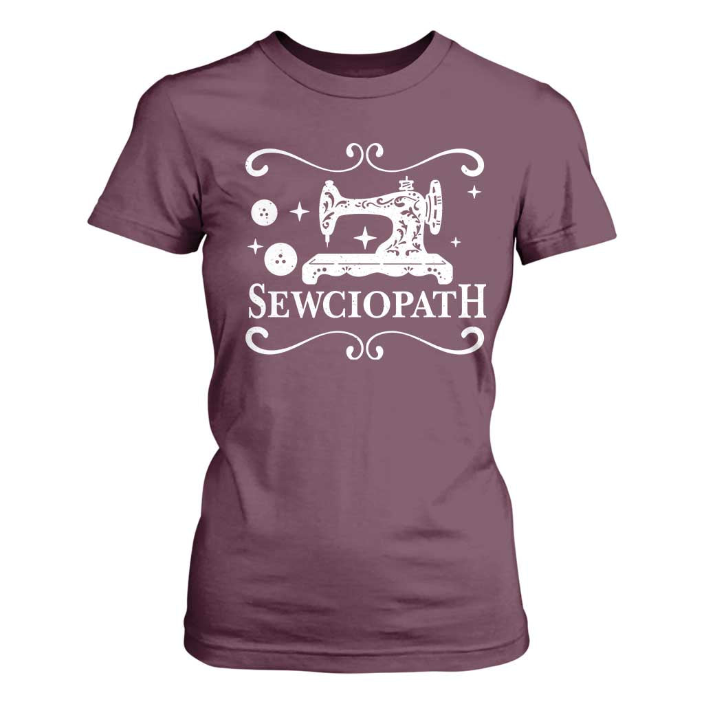 Sewing Lover T Shirt For Women Sewciopath Quilter Gift TS10 Maroon Print Your Wear