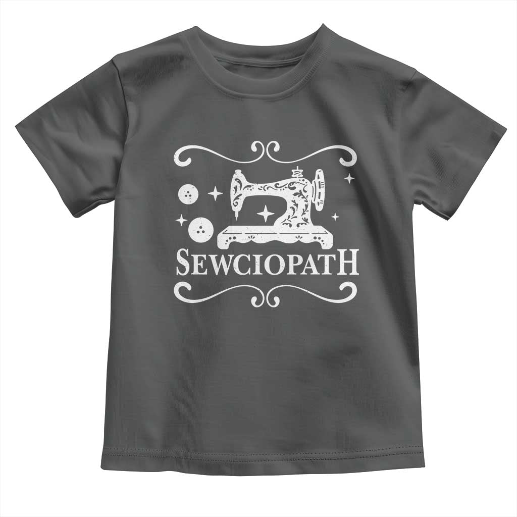 Sewing Lover Toddler T Shirt Sewciopath Quilter Gift TS10 Dark Heather Print Your Wear