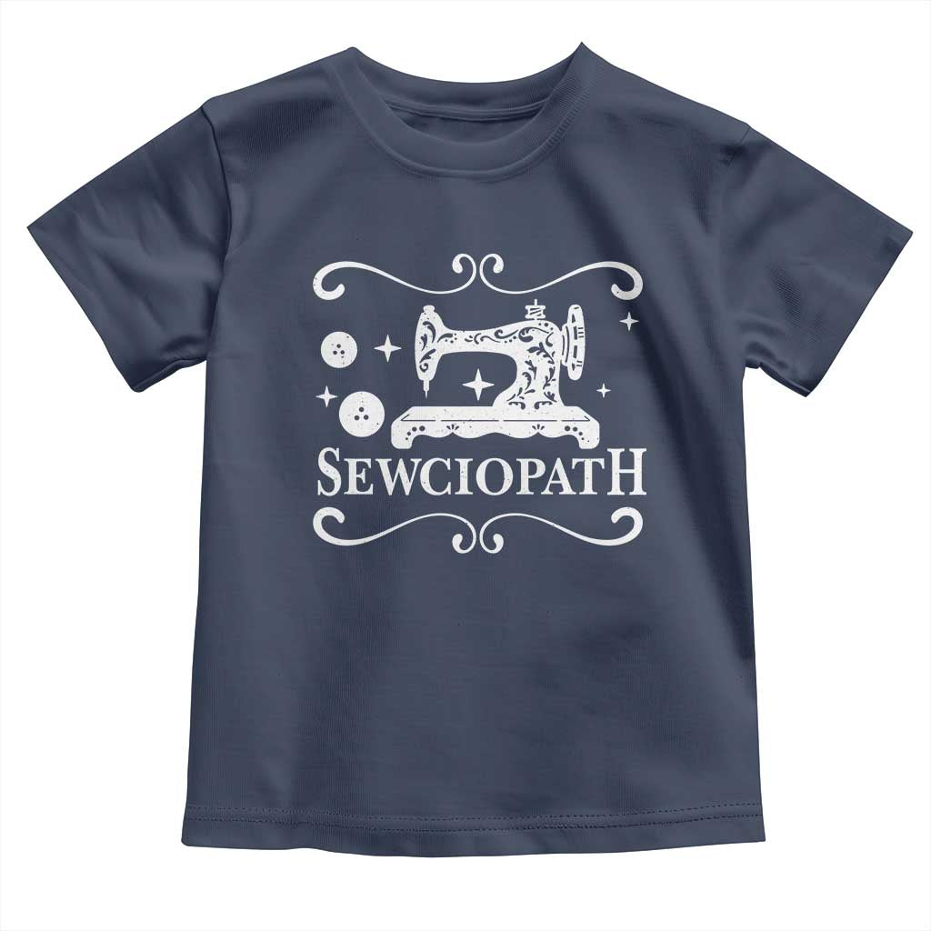 Sewing Lover Toddler T Shirt Sewciopath Quilter Gift TS10 Navy Print Your Wear