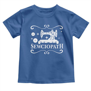 Sewing Lover Toddler T Shirt Sewciopath Quilter Gift TS10 Royal Blue Print Your Wear