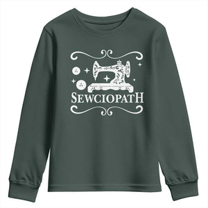 Sewing Lover Youth Sweatshirt Sewciopath Quilter Gift TS10 Dark Forest Green Print Your Wear