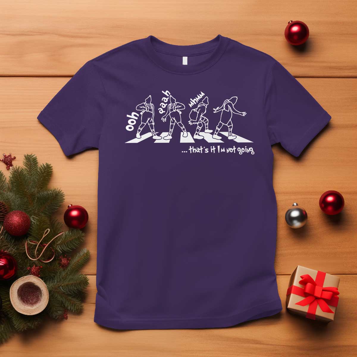 Funny Christmas Grin T Shirt Thats It Im Not Going TS10 Purple Print Your Wear