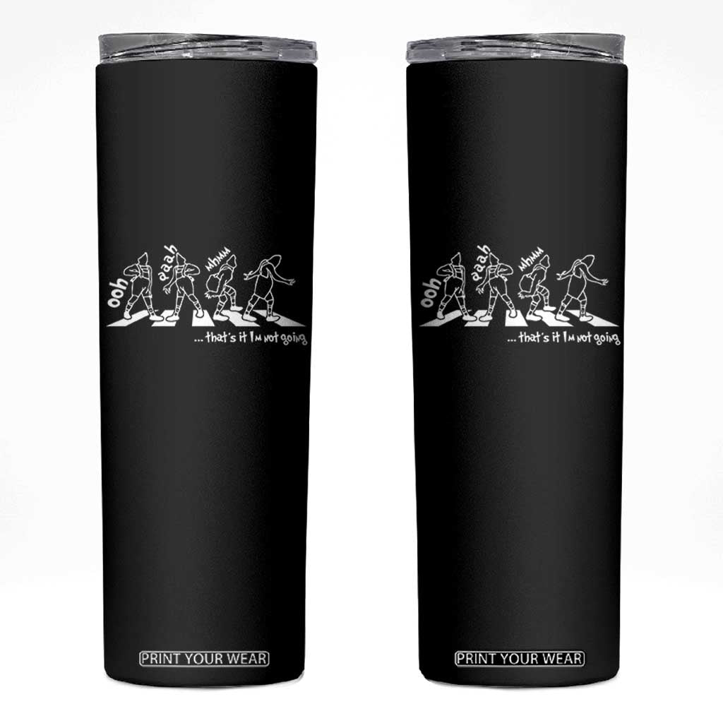 Funny Christmas Grin Skinny Tumbler Thats It Im Not Going TS10 Black Print Your Wear