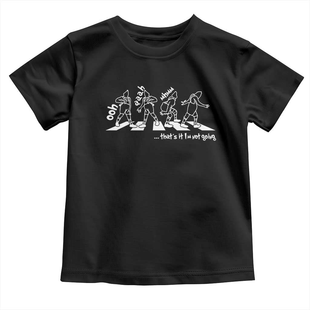 Funny Christmas Grin Toddler T Shirt Thats It Im Not Going TS10 Black Print Your Wear
