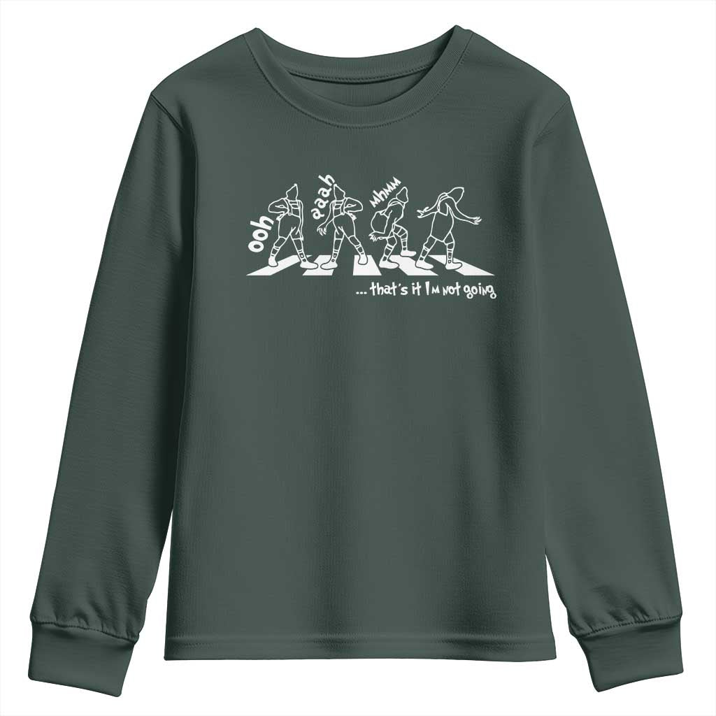 Funny Christmas Grin Youth Sweatshirt Thats It Im Not Going TS10 Dark Forest Green Print Your Wear