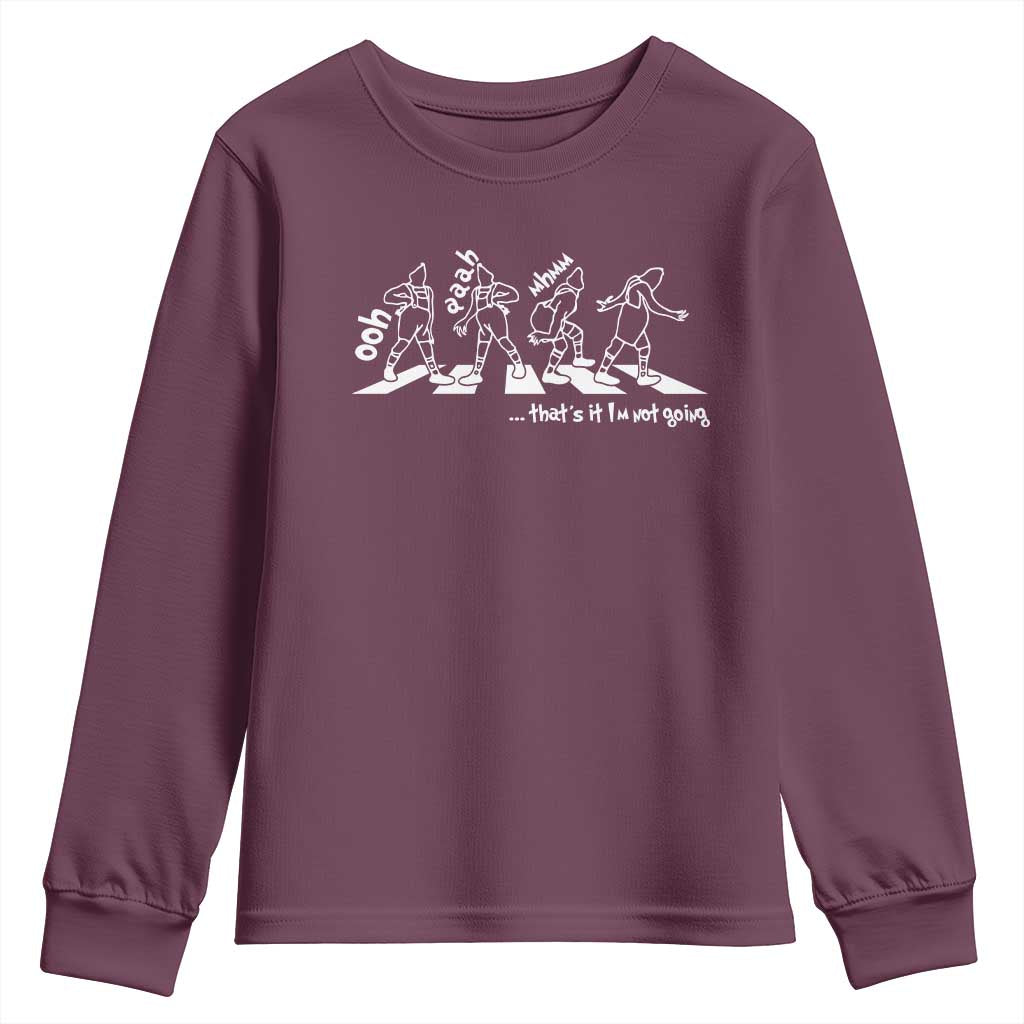 Funny Christmas Grin Youth Sweatshirt Thats It Im Not Going TS10 Maroon Print Your Wear