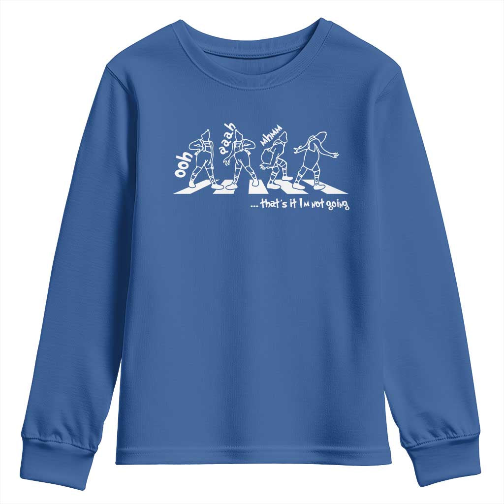 Funny Christmas Grin Youth Sweatshirt Thats It Im Not Going TS10 Royal Blue Print Your Wear
