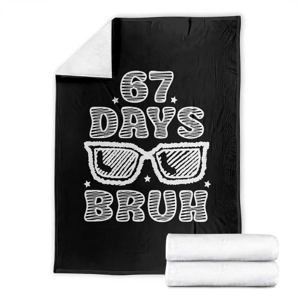Bruh 67 Days of School Throw Blanket Funny Six Seven 6 7 Teen Gen Z Alpha Meme Teacher TS10 Black Print Your Wear