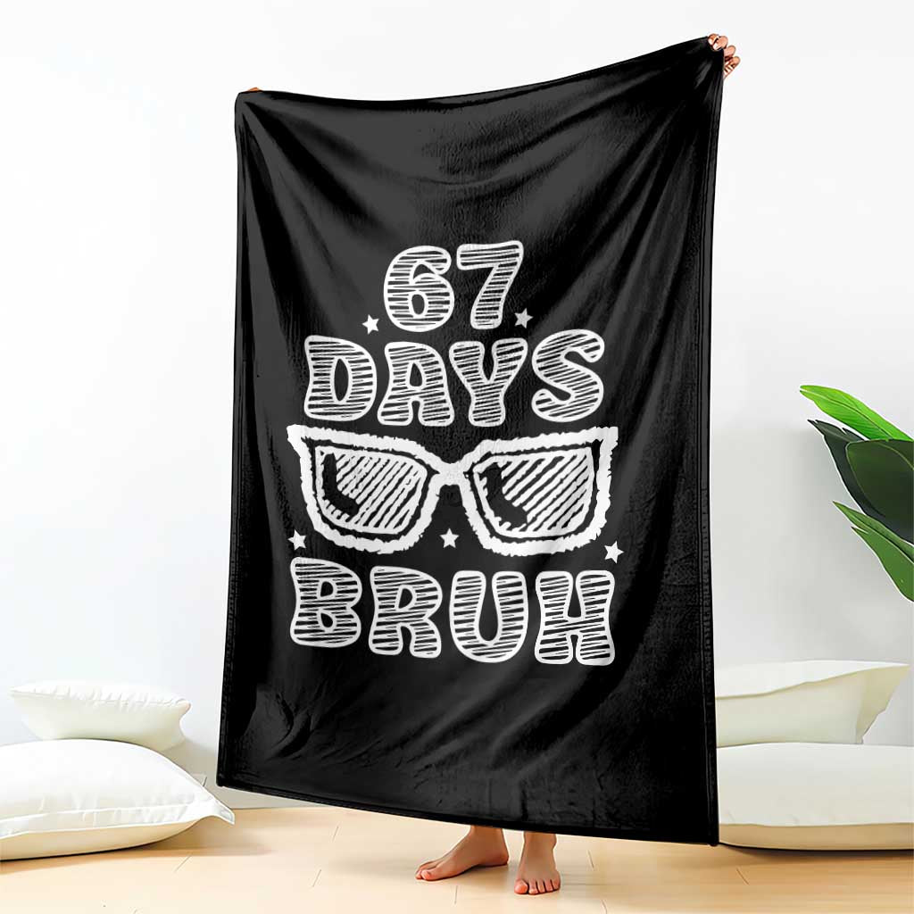 Bruh 67 Days of School Throw Blanket Funny Six Seven 6 7 Teen Gen Z Alpha Meme Teacher TS10 Print Your Wear