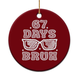 Bruh 67 Days of School Ceramic Ornament Funny Six Seven 6 7 Teen Gen Z Alpha Meme Teacher TS10 1pc Red Print Your Wear