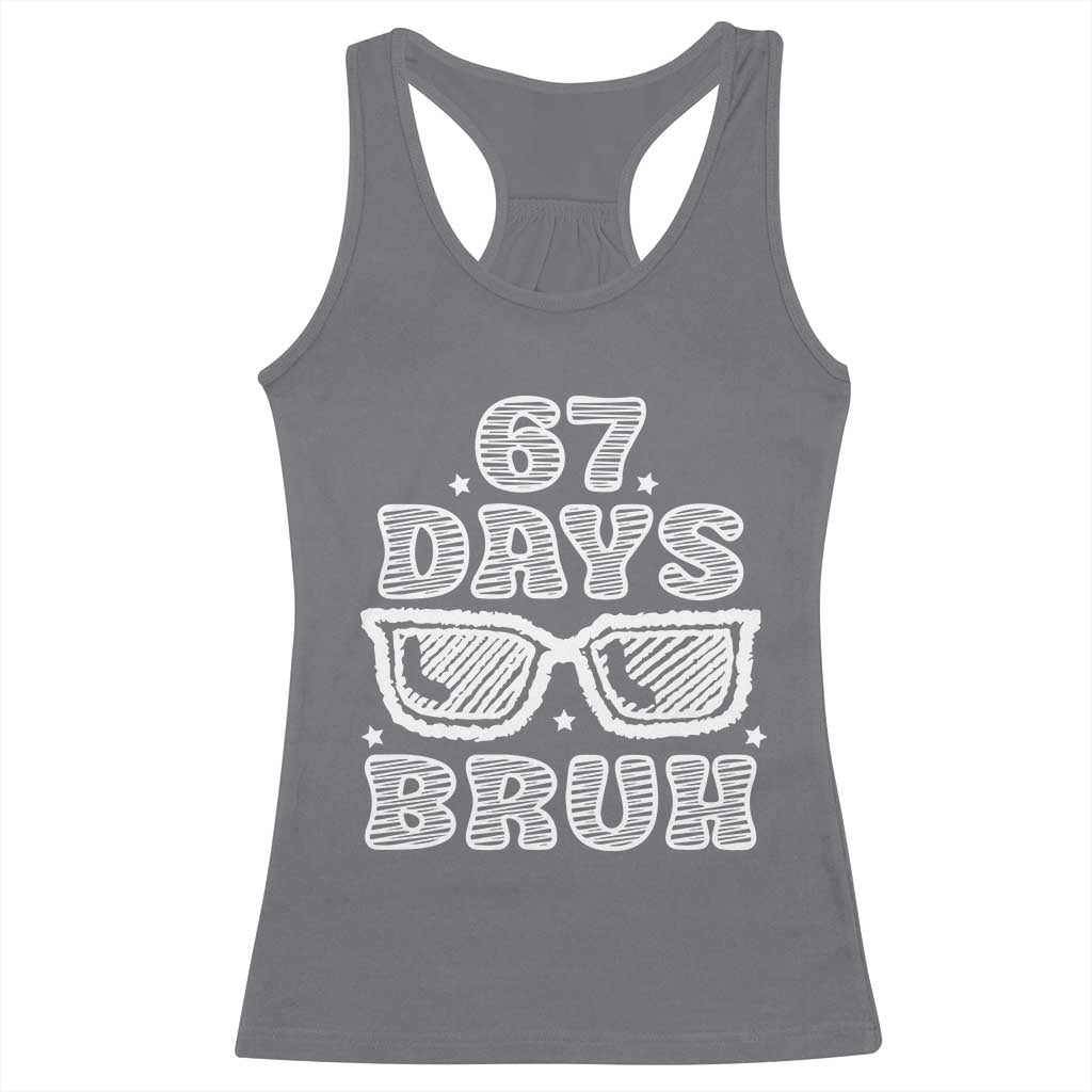 Bruh 67 Days of School Racerback Tank Top Funny Six Seven 6 7 Teen Gen Z Alpha Meme Teacher TS10 Charcoal Print Your Wear