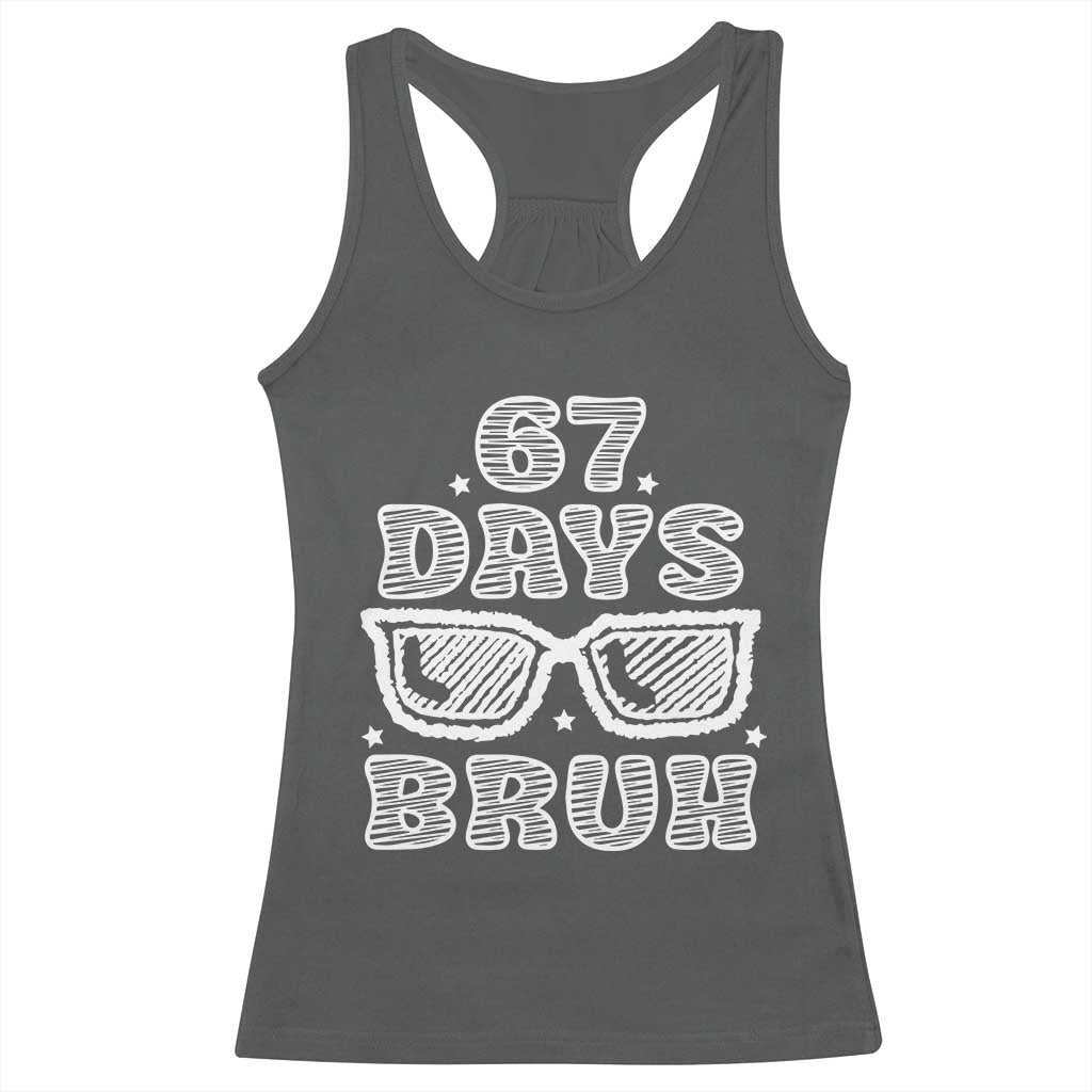 Bruh 67 Days of School Racerback Tank Top Funny Six Seven 6 7 Teen Gen Z Alpha Meme Teacher TS10 Dark Heather Print Your Wear
