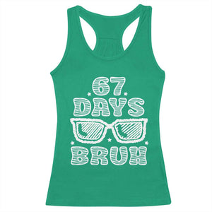 Bruh 67 Days of School Racerback Tank Top Funny Six Seven 6 7 Teen Gen Z Alpha Meme Teacher TS10 Irish Green Print Your Wear