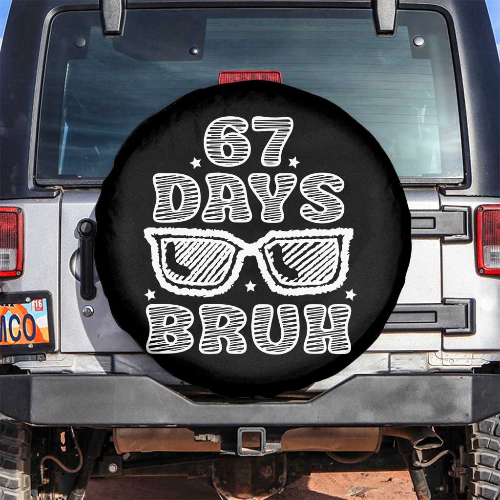 Bruh 67 Days of School Spare Tire Cover Funny Six Seven 6 7 Teen Gen Z Alpha Meme Teacher TS10 No hole Black Print Your Wear